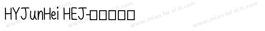 HYJunHei HEJ字体转换